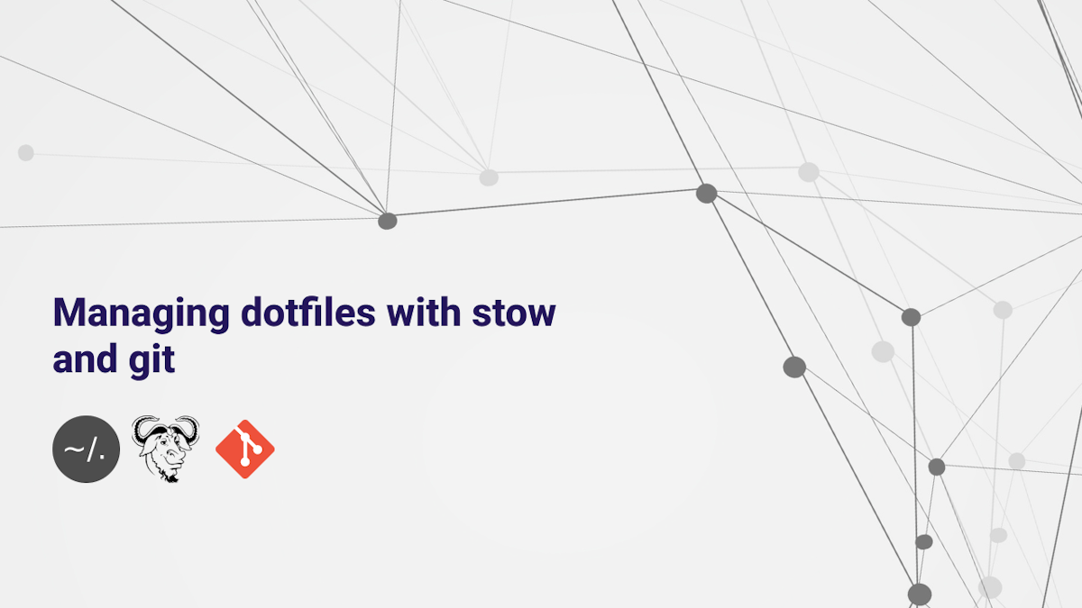 Managing dotfiles using stow and git